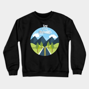 Time for Adventure Explore the world travel lover summer holidays vacation Crewneck Sweatshirt